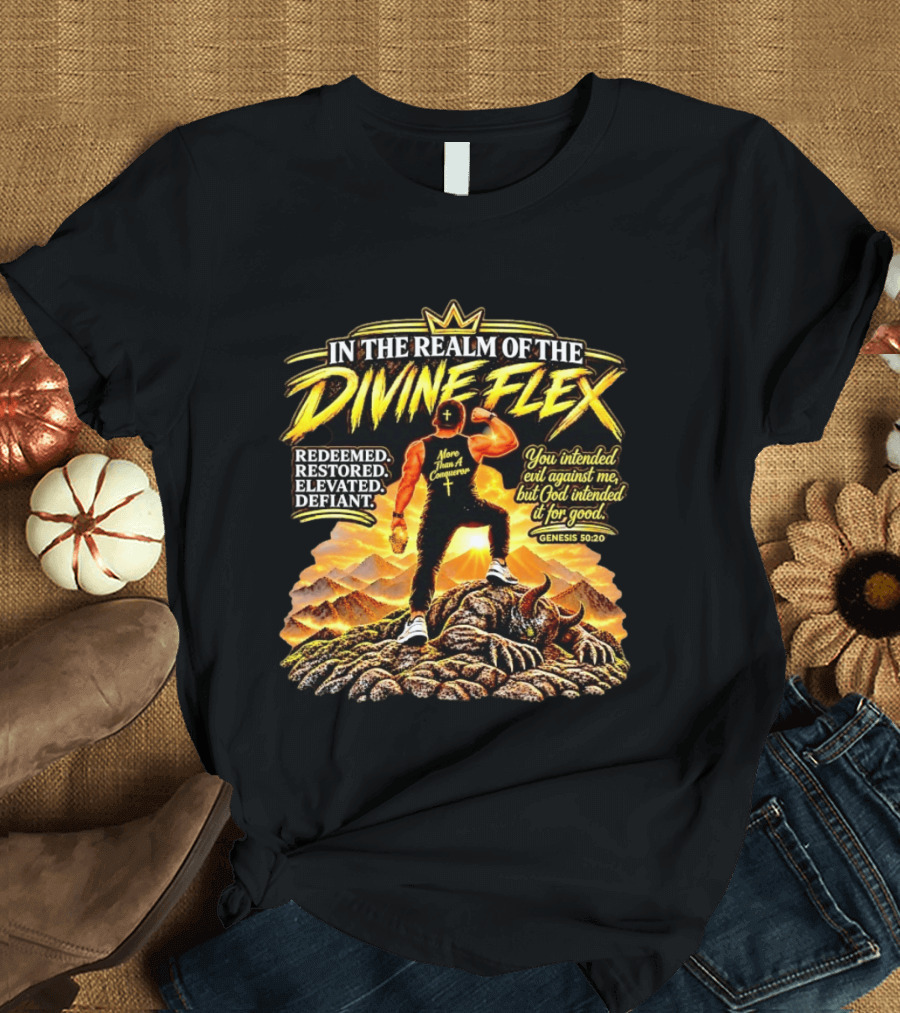More Than A Conqueror Redeemed Restored Elevated Defiant Genesis 50:20 In The Realm Of The Divine Flex T-Shirt