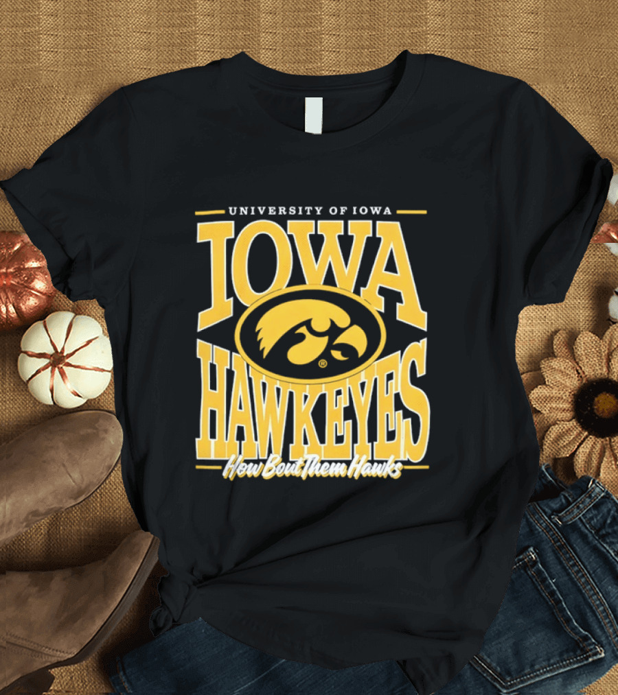 University Of Iowa Hawkeyes How Bout Them Hawks T-Shirt