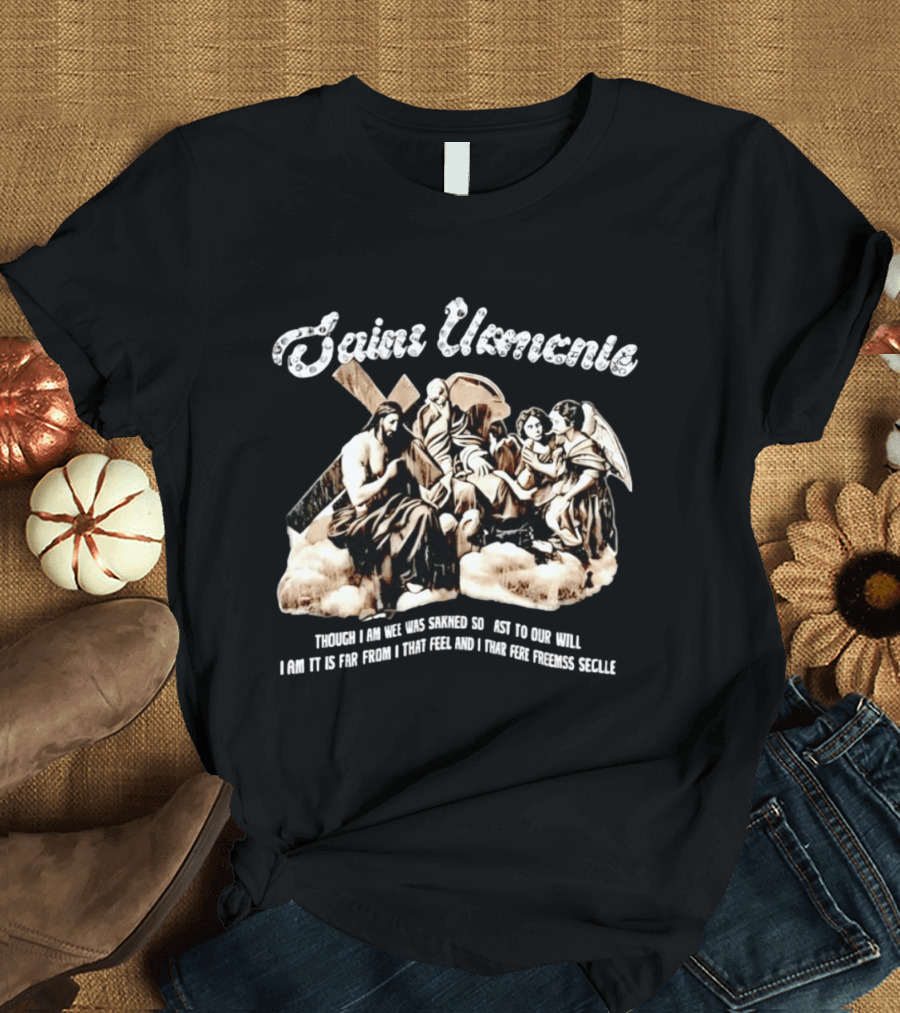 Saint Ulementie Though I Am Weak Sankened Spiritual Christian T-Shirt