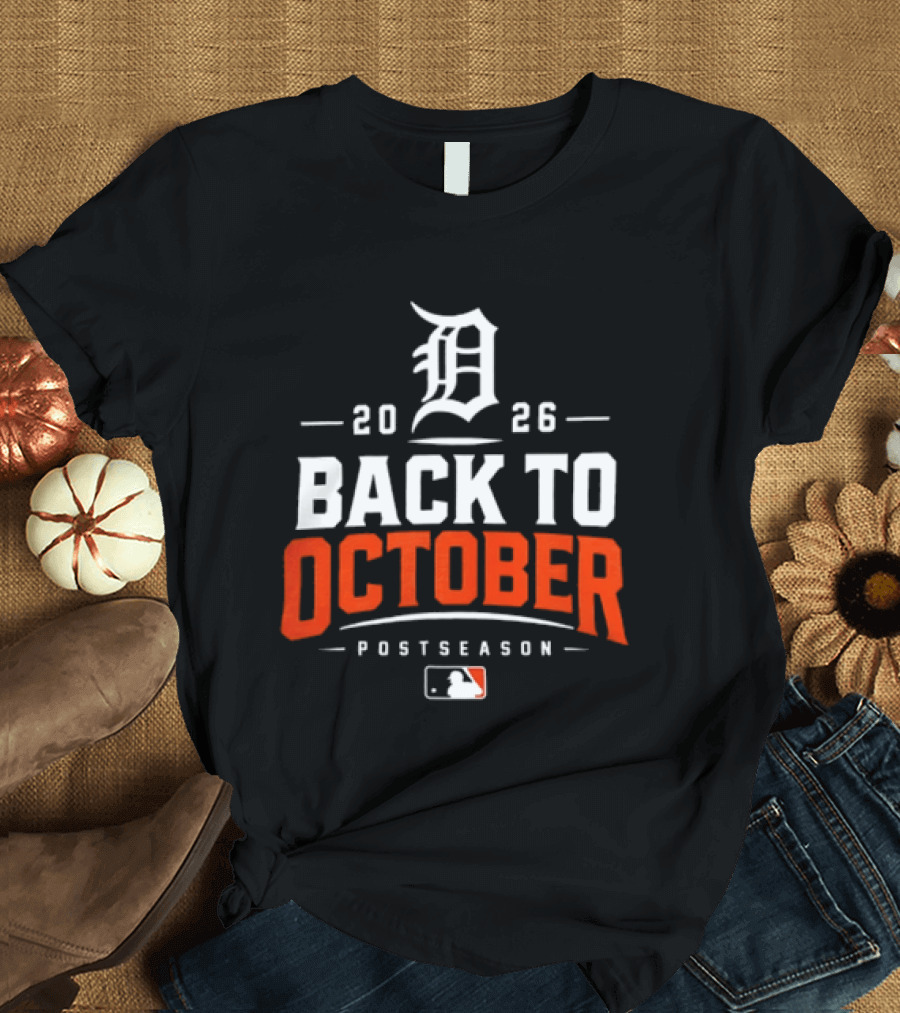 Detroit Tigers 2026 Back To October MLB Postseason T-Shirt