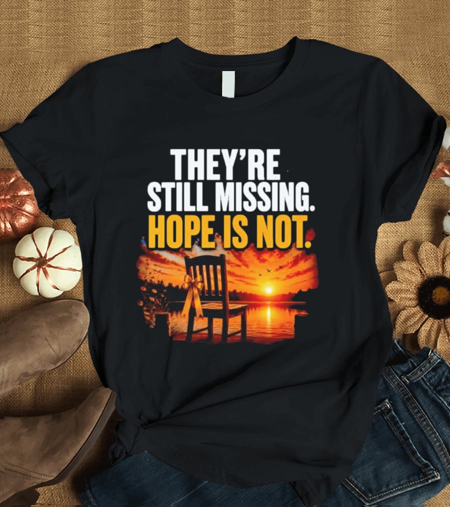 They're Still Missing Hope Is Not Sunset Chair With Ribbon T-Shirt
