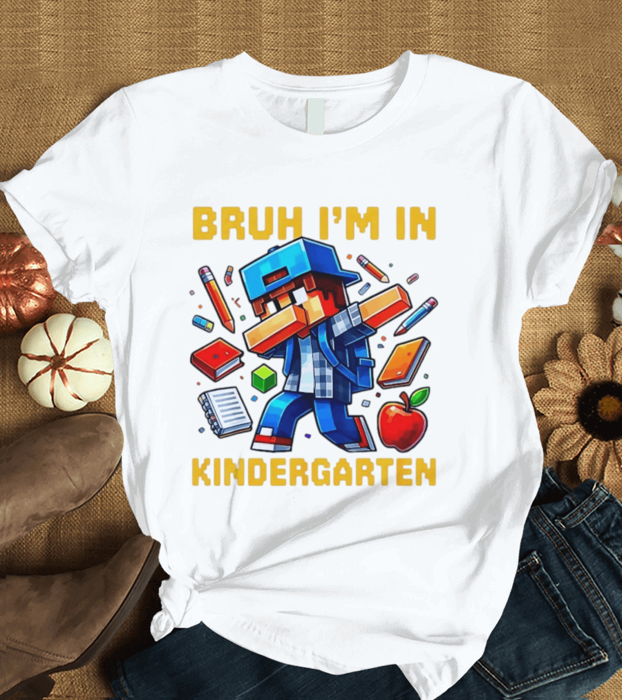 Bruh I'm In Kindergarten Pixel Gamer With School Supplies And Apple T-Shirt