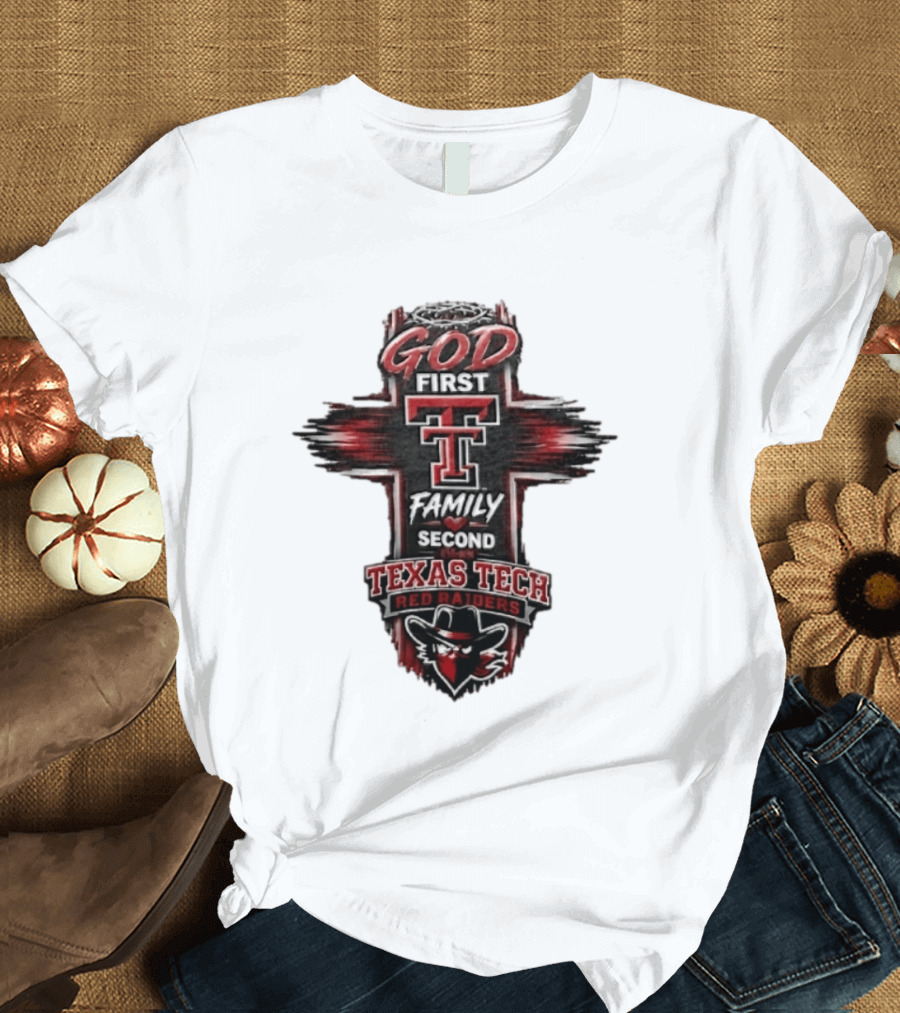 God First Family Second Texas Tech Red Raiders Cross 2026 T-Shirt