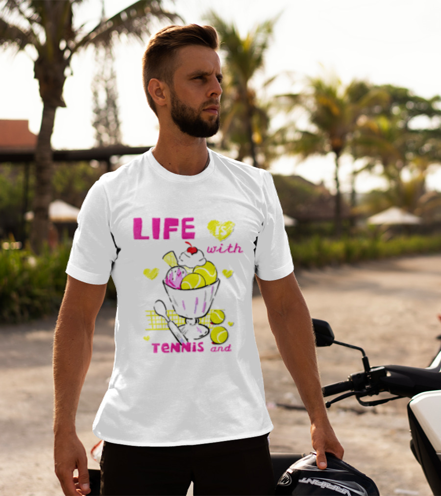 Life Is Better With Tennis And Ice Cream Hearts And Cherries T-Shirt