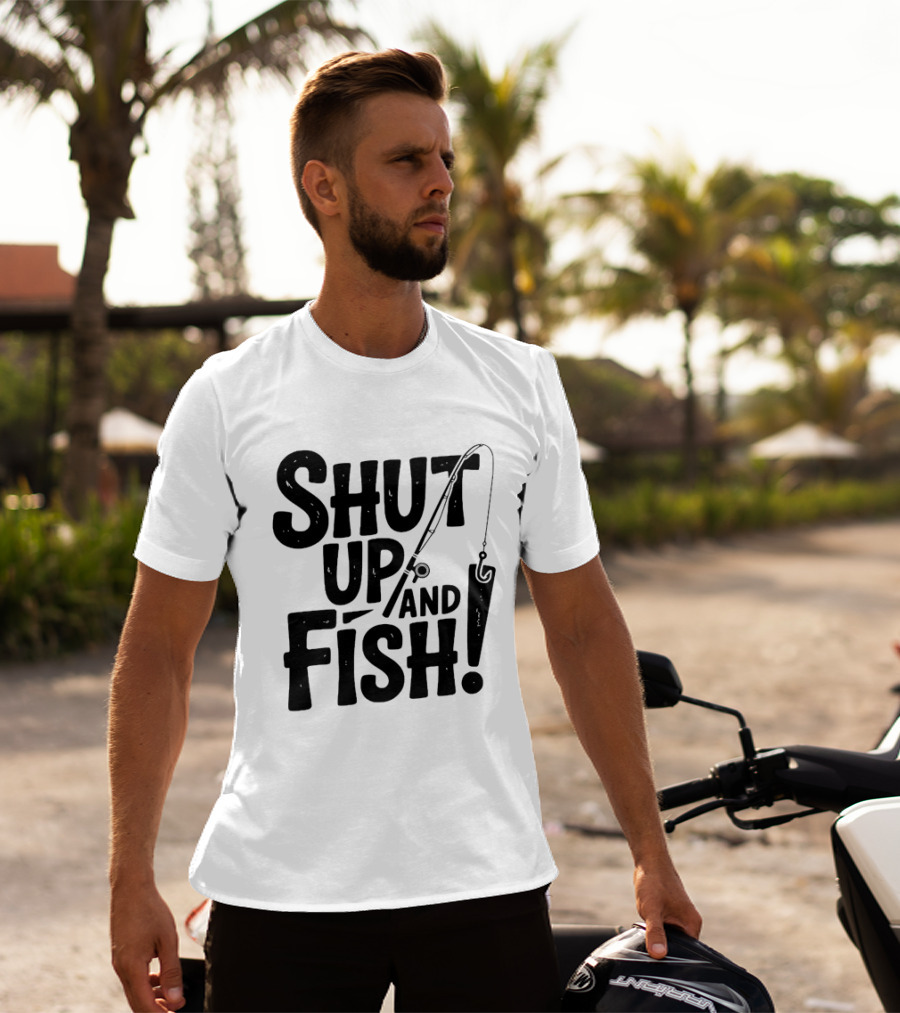 Shut Up And Fish Angler Fishing Hook Rod T-Shirt