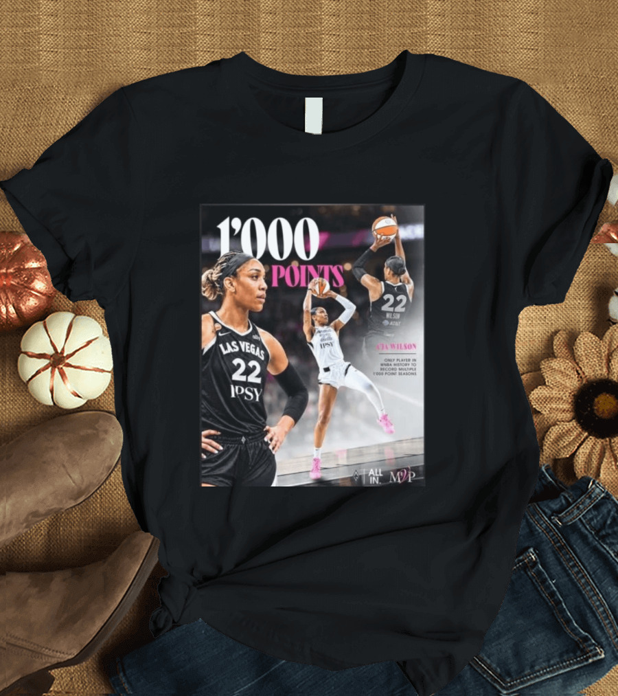 A'ja Wilson Las Vegas Aces 1000 Points Only Player In WNBA History Multiple 1000 Point Seasons T-Shirt