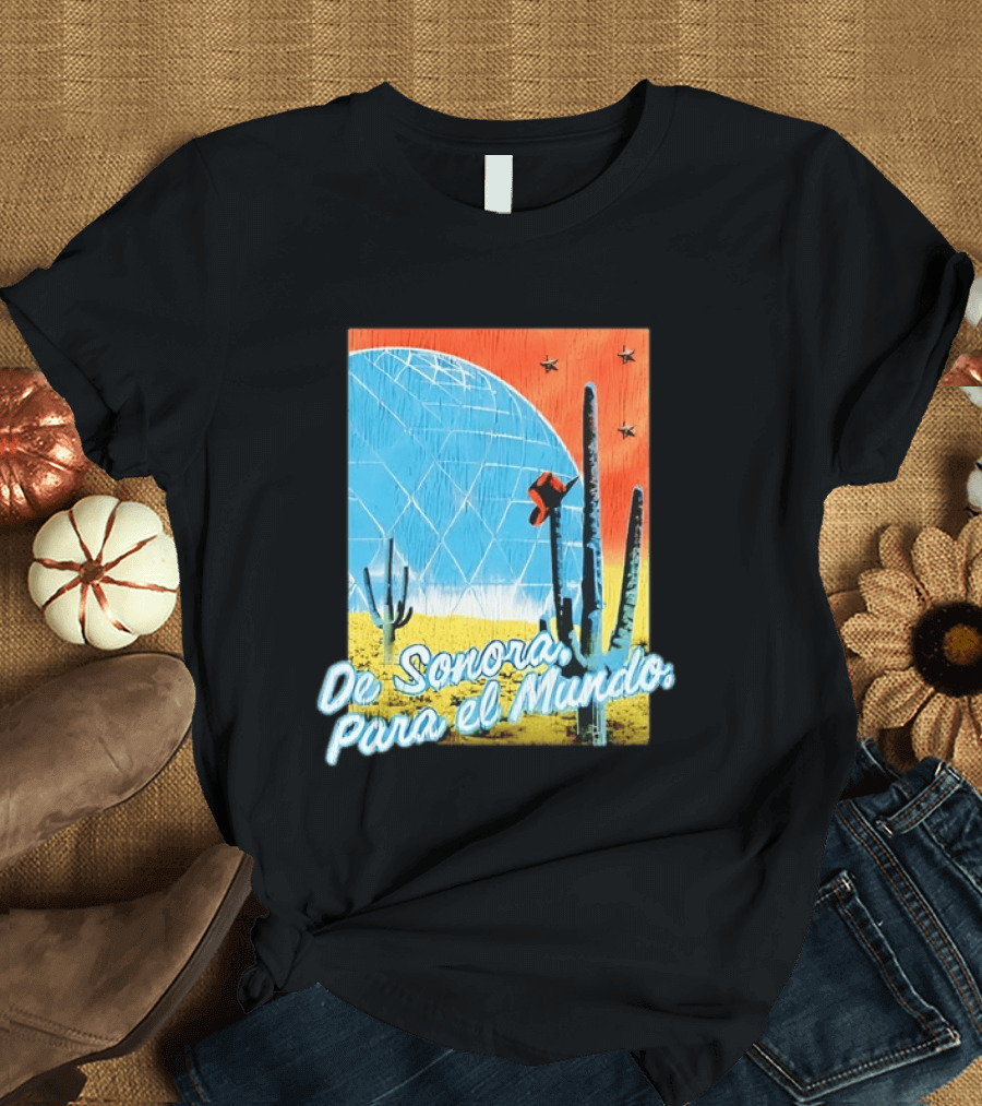 De Sonora Para El Mundo Cactus Desert Scene With Dome And Stars T-Shirt