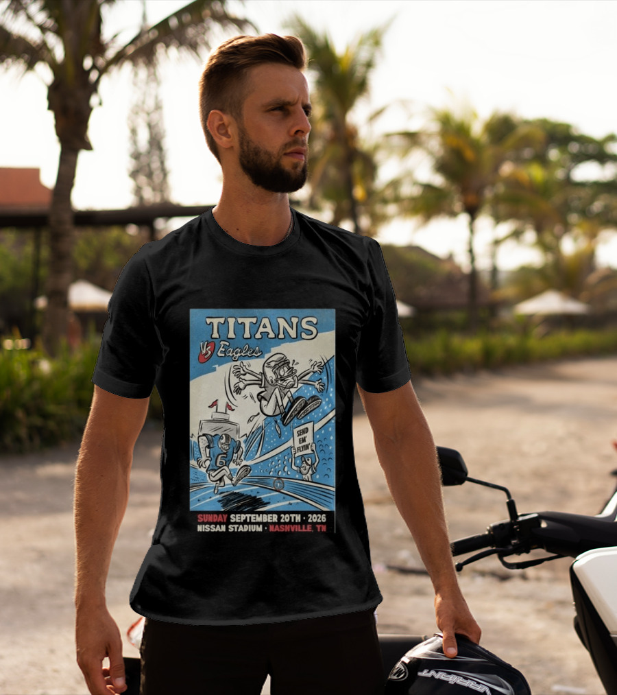 Sunday September 20th 2026 Titans Vs Eagles Nissan Stadium Nashville TN Send Em Flyin T-Shirt