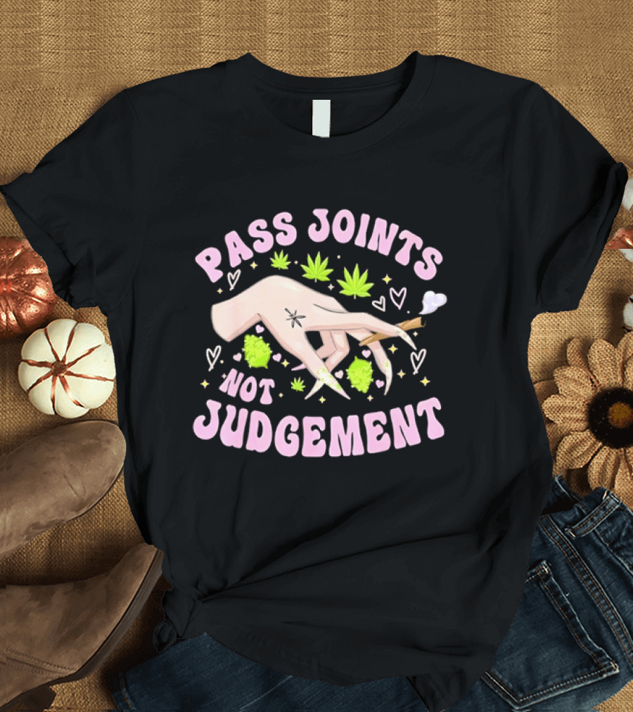 Pass Joints Not Judgement Hand Holding Blunt Surrounded By Cannabis Leaves Hearts T-Shirt