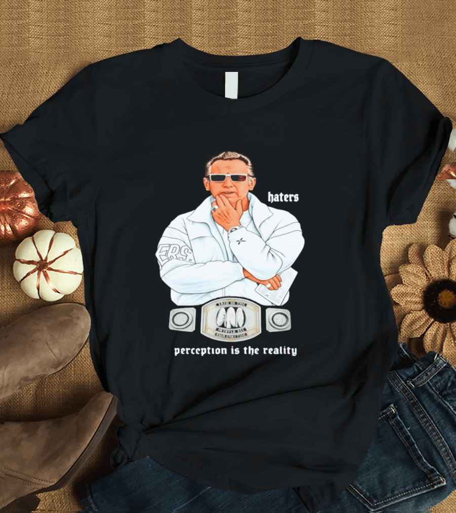 Pat Riley Made To Win Perception Is The Reality Haters T-Shirt