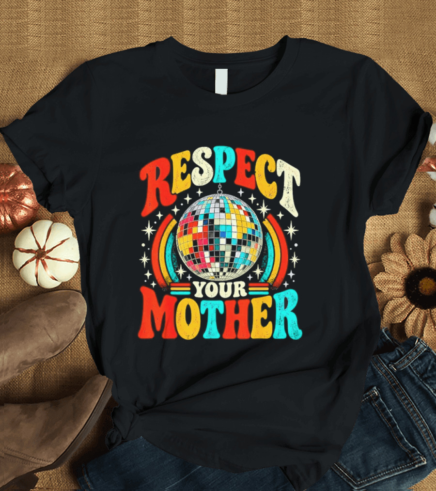 Respect Your Mother Retro Disco Ball 70s T-Shirt