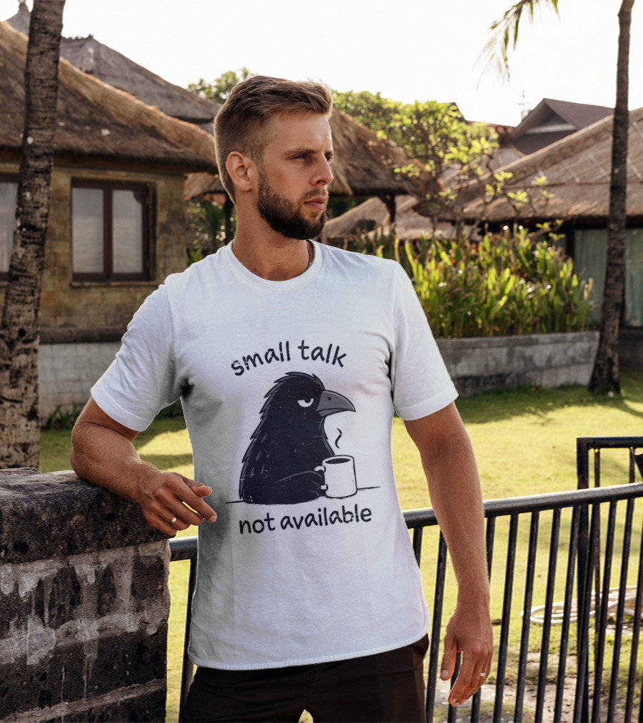 Small Talk Not Available Angry Crow With Coffee T-Shirt
