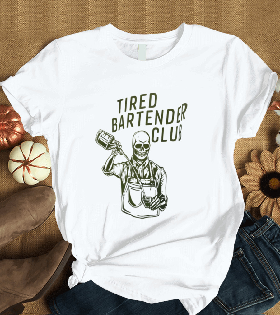 Tired Bartender Club Skull Pouring Mixology Bar Life T-Shirt