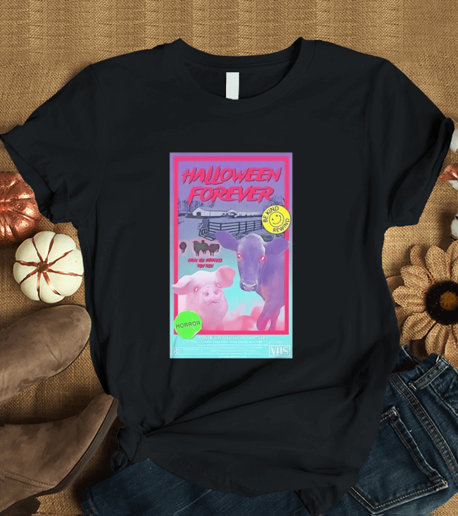 Halloween Forever Be Kind Rewind Forverland Farm Animal Sanctuary Horror VHS T-Shirt
