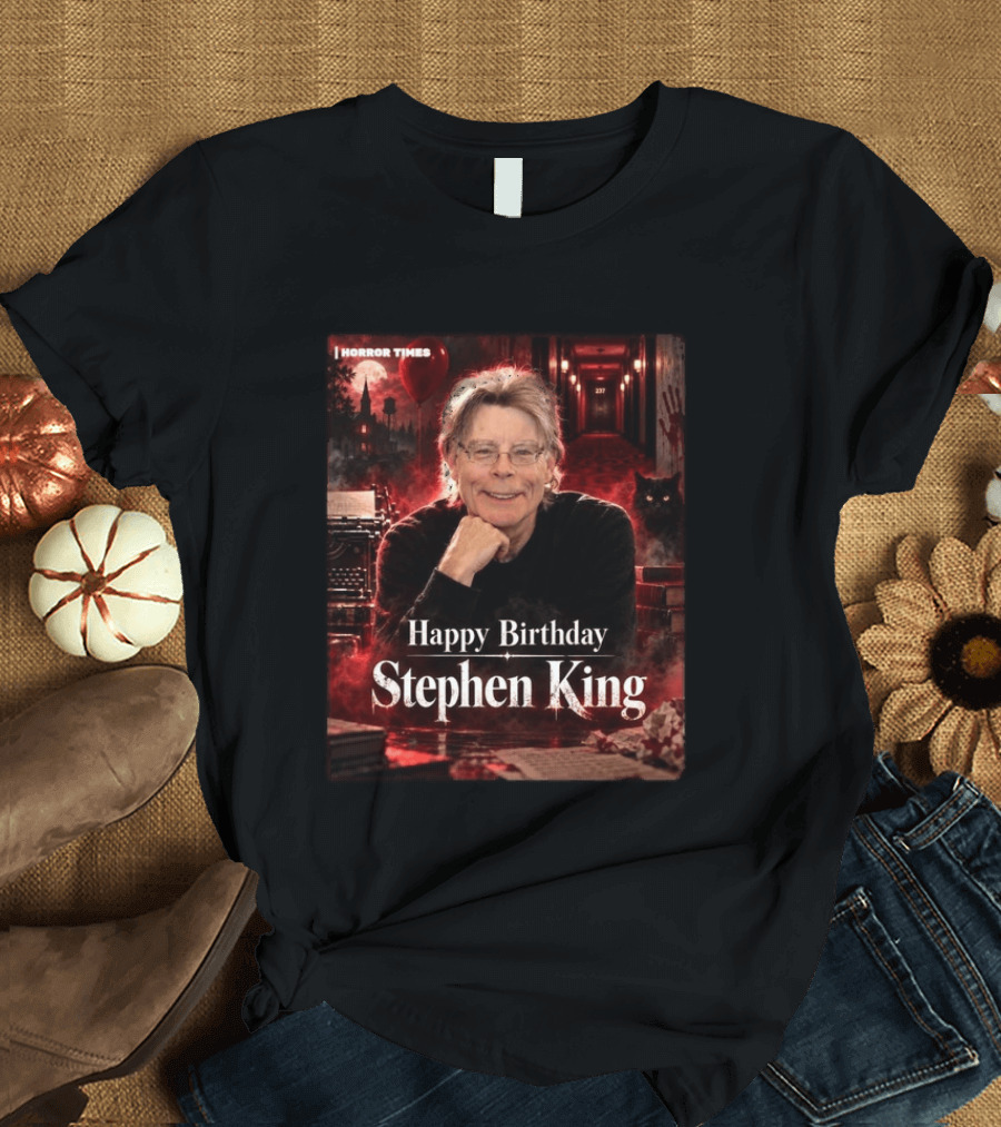 Happy Birthday Stephen King Horror Times 79th Birthday Celebration T-Shirt