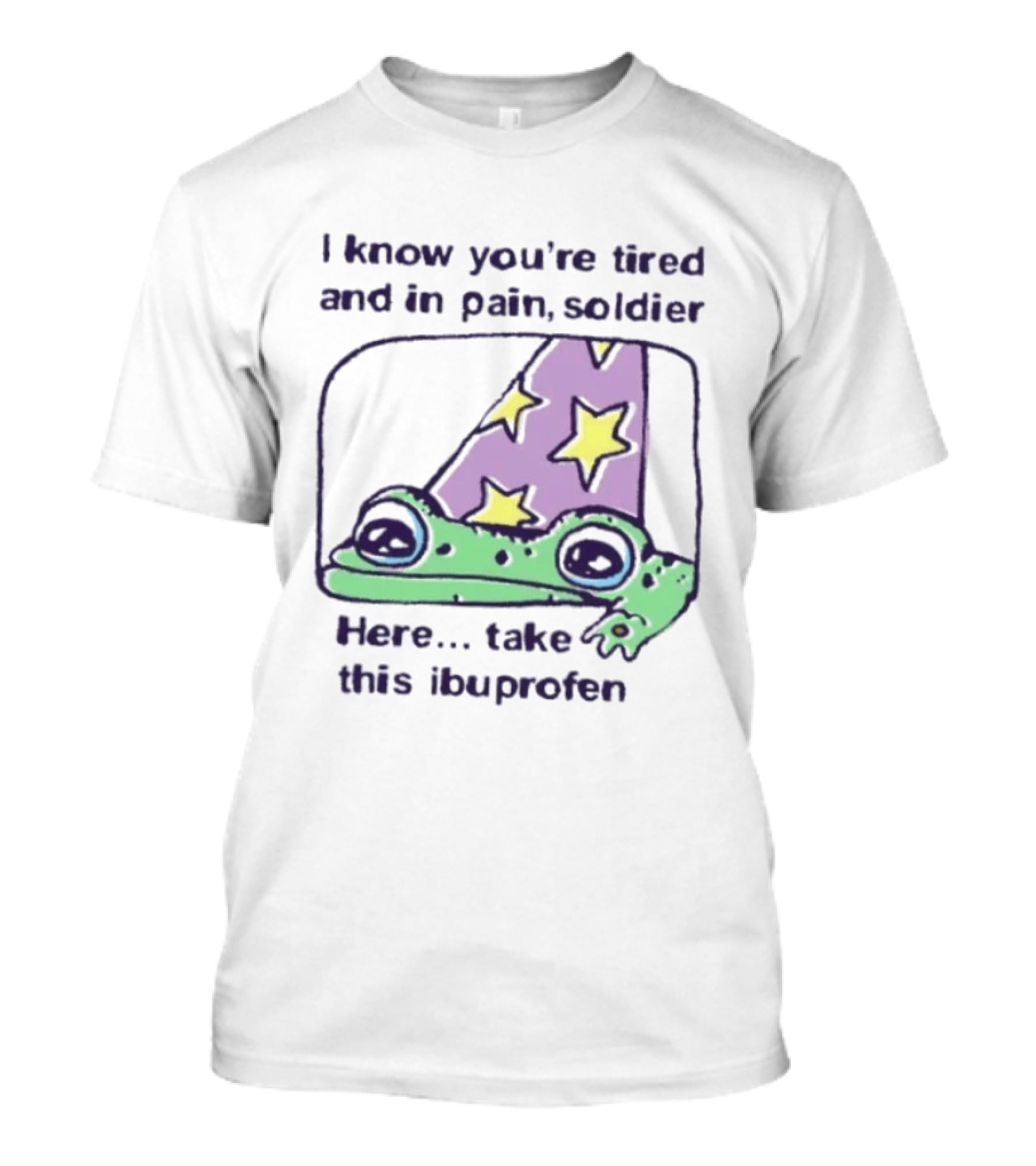 Frog Wizard Pain Relief Soldier I Know You're Tired Here Take This Ibuprofen T-Shirt
