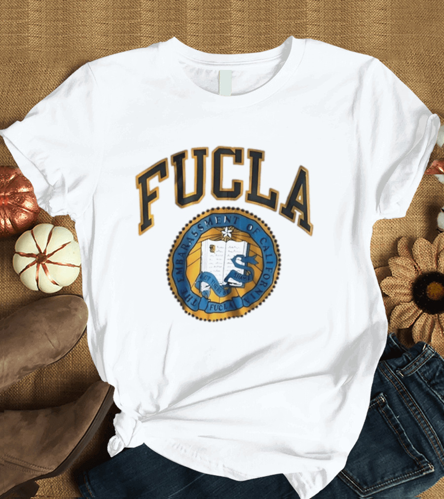 FUCLA The Embarrassment Of California Let There Be Shame T-Shirt