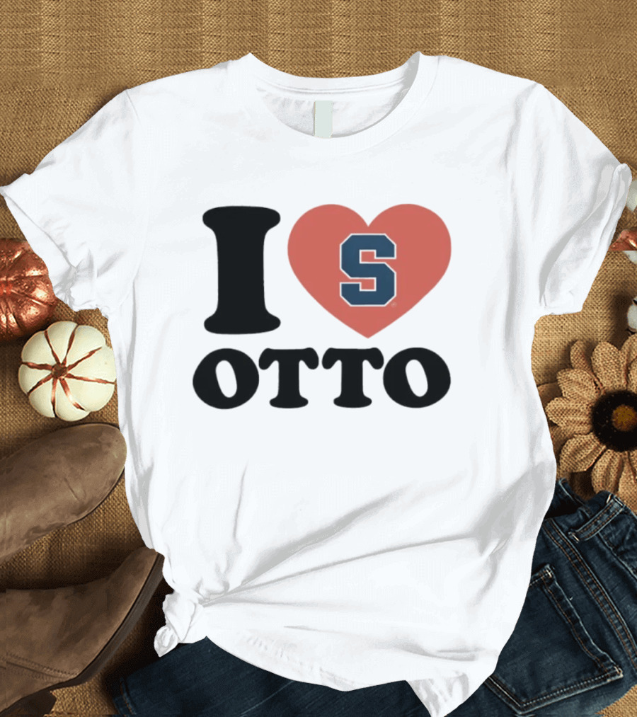 I Love Otto Syracuse University S Heart S T-Shirt