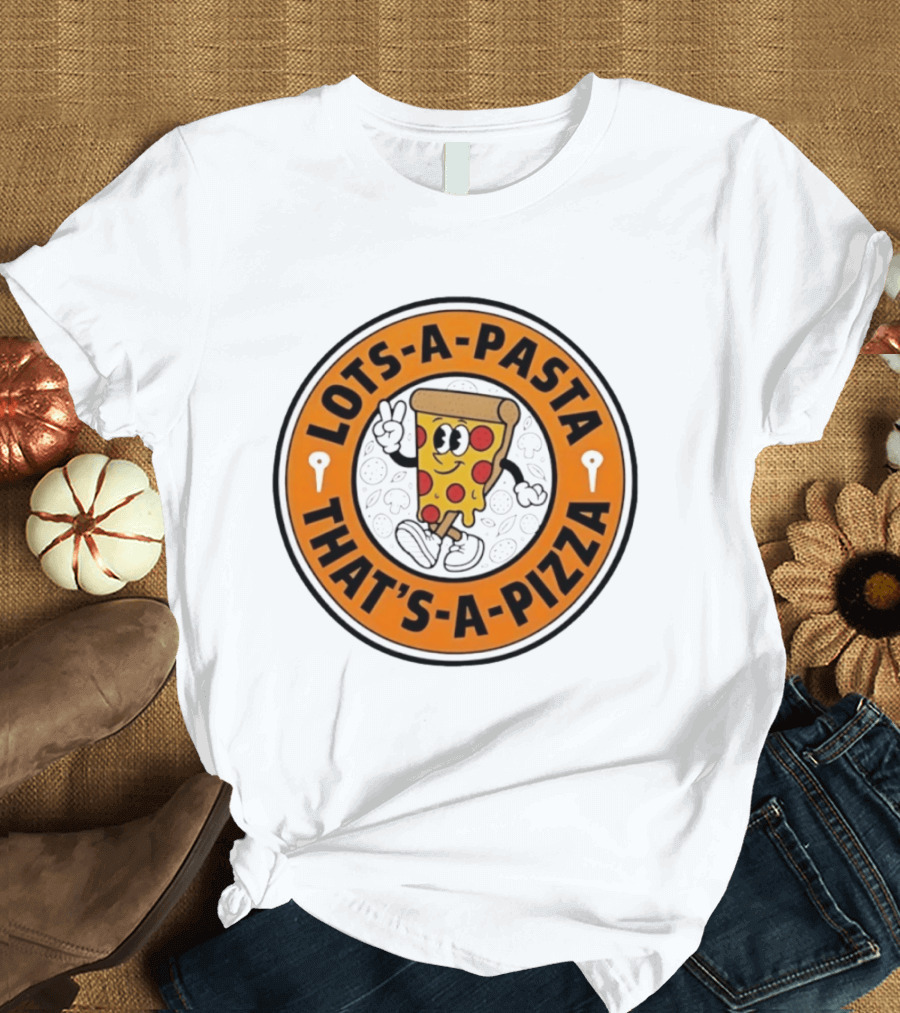 Lots A Pasta That's A Pizza Cartoon Slice Fun T-Shirt