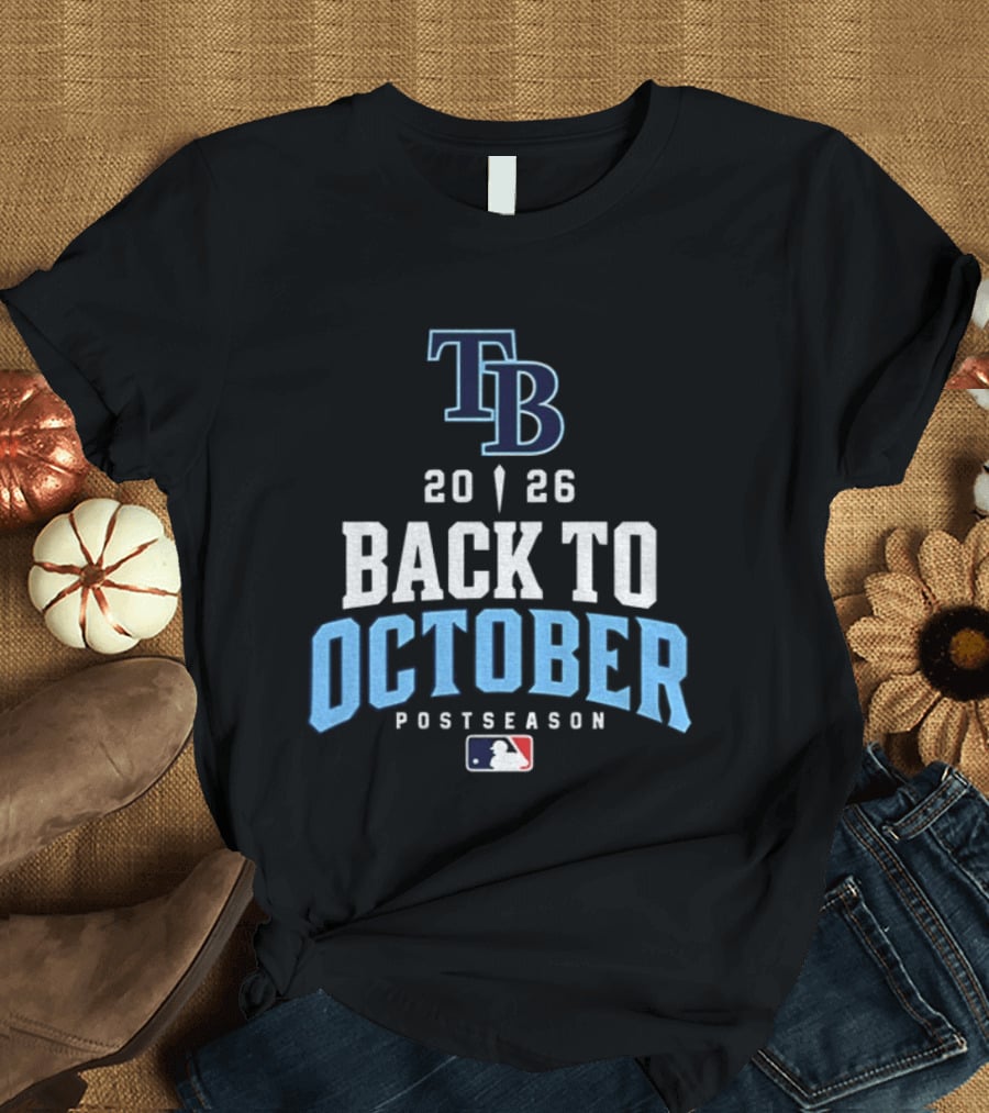 Tampa Bay Rays 2026 Back To October Postseason MLB T-Shirt