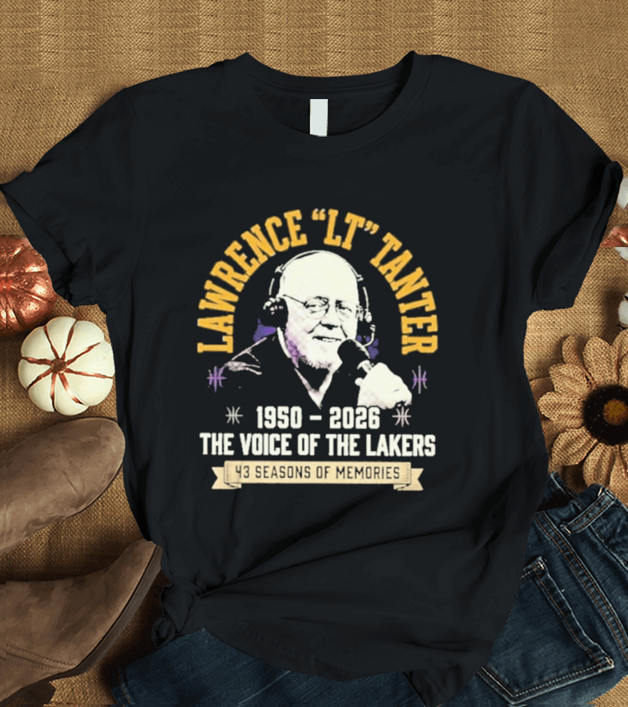 Lawrence LT Tanter The Voice Of The Lakers 1950 2026 43 Seasons Of Memories T-Shirt