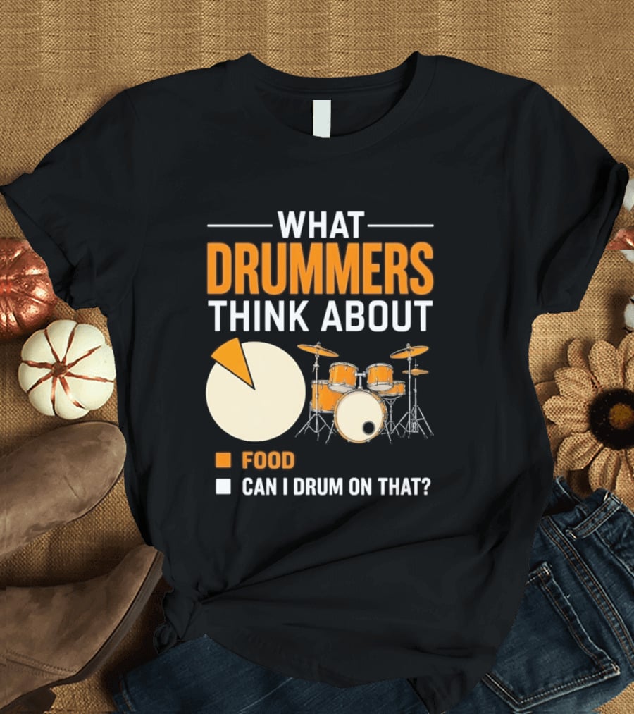 What Drummers Think About Pie Chart Food And Can I Drum On That T-Shirt