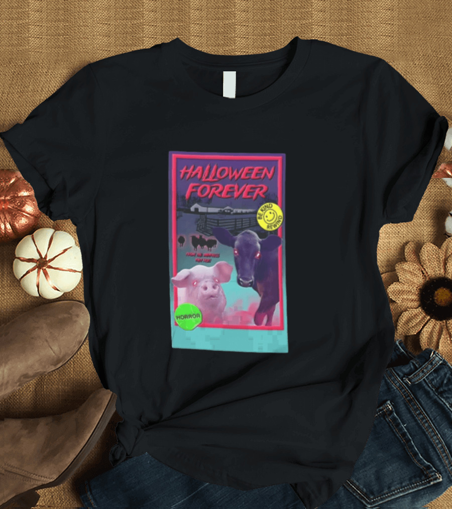 Halloween Forever Be Kind Rewind Horror From The Darkness They Rise T-Shirt