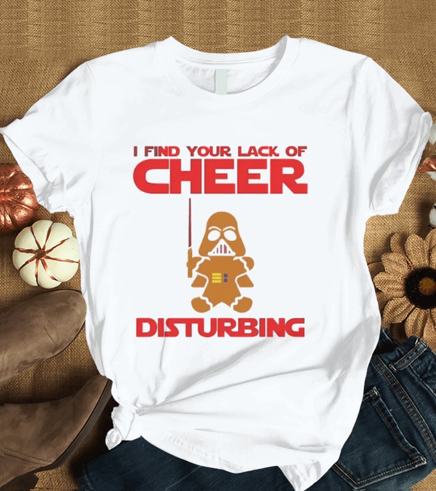 Darth Vader Gingerbread Man I Find Your Lack Of Cheer Disturbing T-Shirt