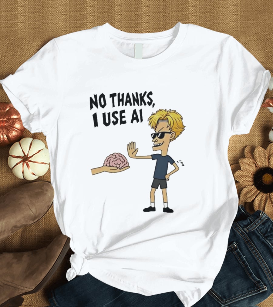 No Thanks I Use AI Cartoon Character Rejecting Brain T-Shirt