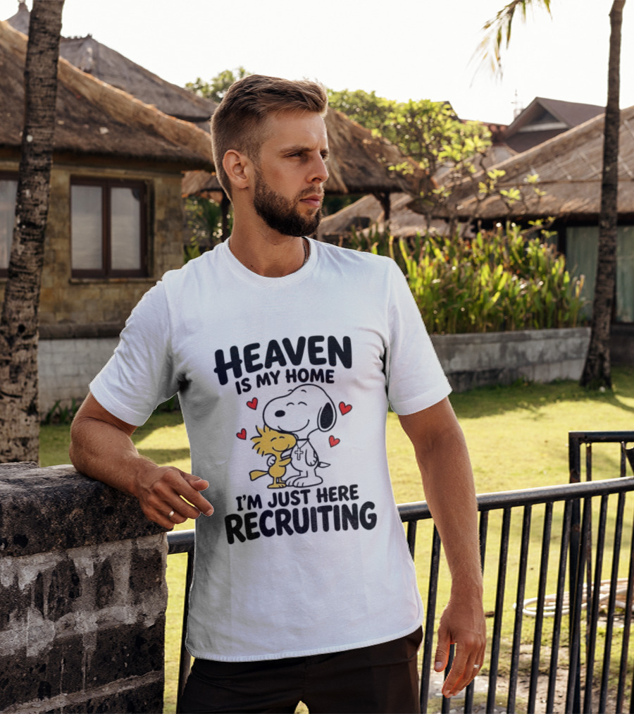 Heaven Is My Home Snoopy Hugs Woodstock I'm Just Here Recruiting T-Shirt