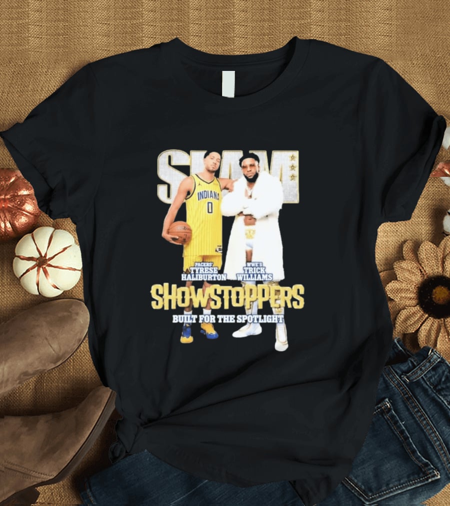 Slam Pacers Tyrese Haliburton WWE Trick Williams Showstoppers Built For The Spotlight T-Shirt
