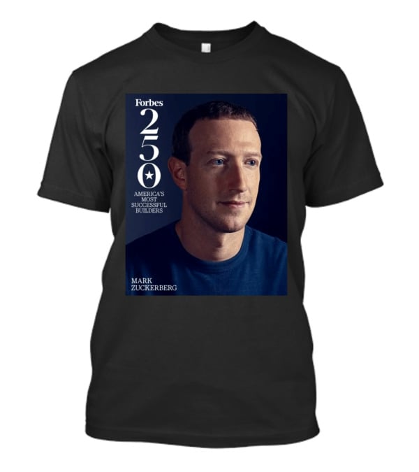 Forbes 250 America's Most Successful Builders Mark Zuckerberg T-Shirt