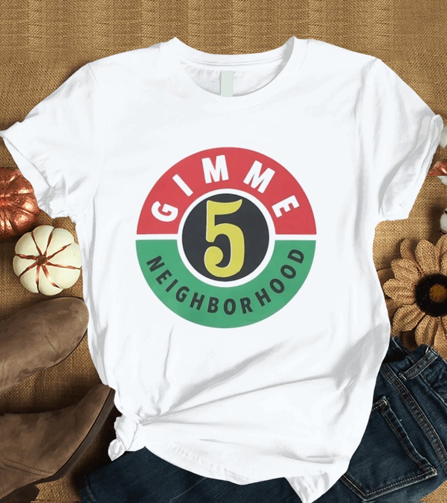 Gimme 5 Neighborhood Streetwear T-Shirt