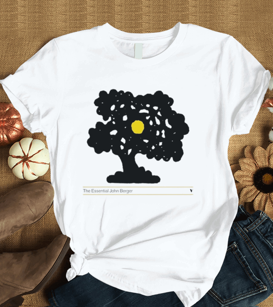 The Essential John Berger Ways Of Seeing Tree With Yellow Sun T-Shirt