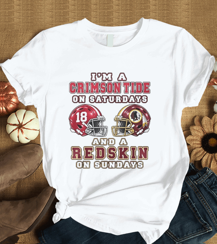 I'm A Crimson Tide On Saturdays And A Redskin On Sundays Football Helmets T-Shirt