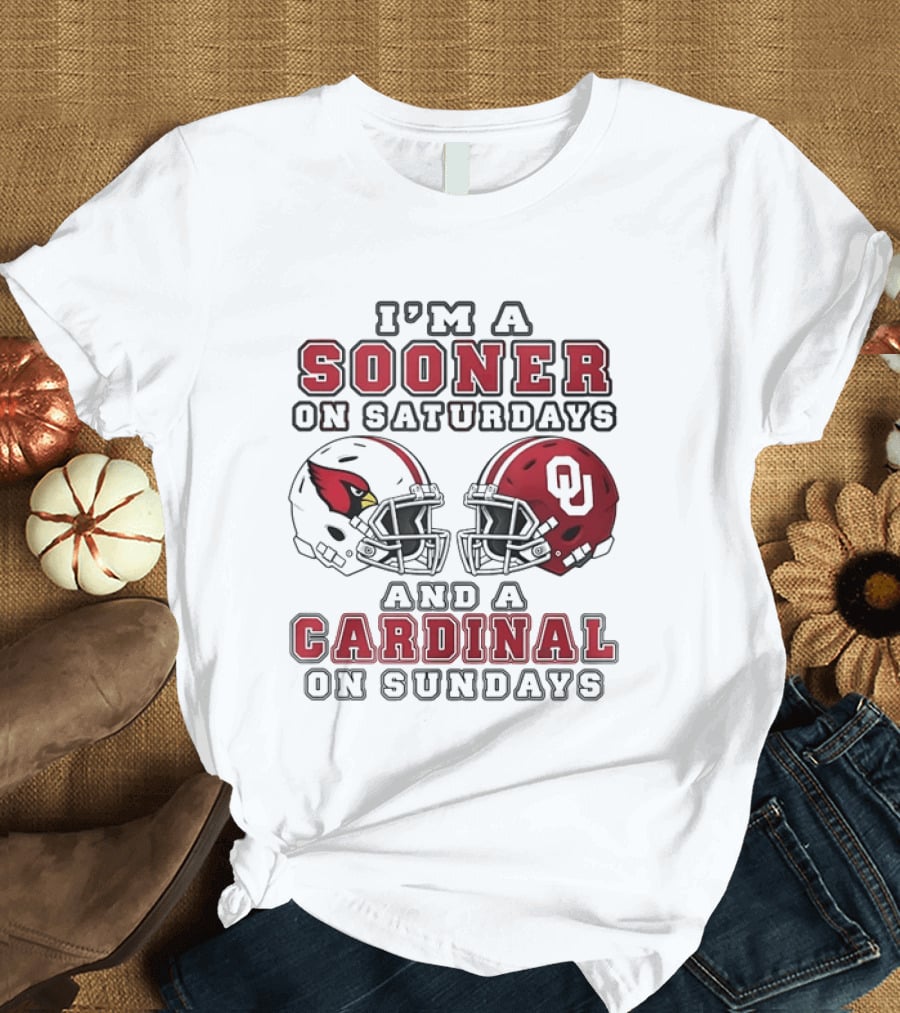 I'm A Sooner On Saturdays And A Cardinal On Sundays Oklahoma Sooners Arizona Cardinals Football Helmets T-Shirt