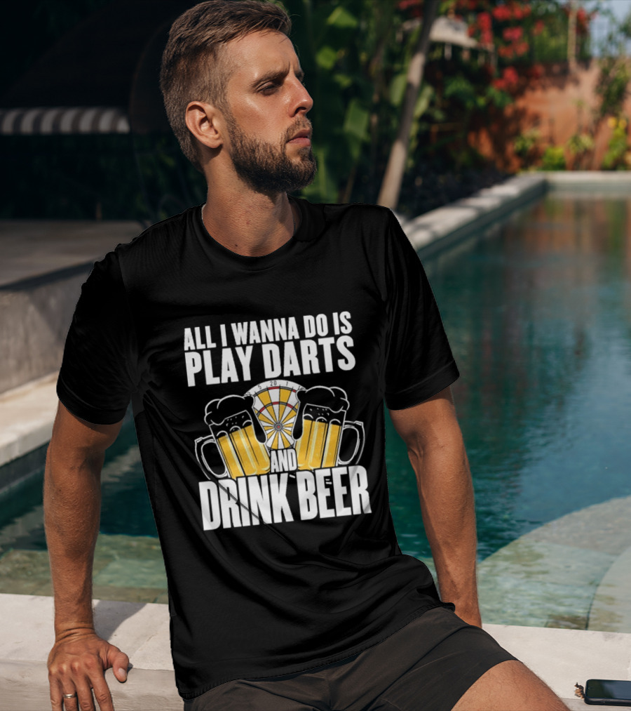 All I Wanna Do Is Play Darts And Drink Beer Tournament Matchboard T-Shirt