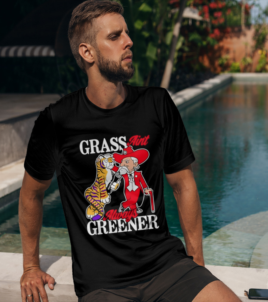 Grass Greener LSU Tigers Alabama Crimson Tide Rivalry T-Shirt