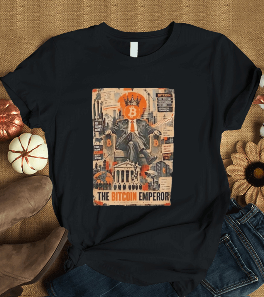 Bitcoin Emperor Sovereignty Sound Money Self Custody Independence Freedom T-Shirt