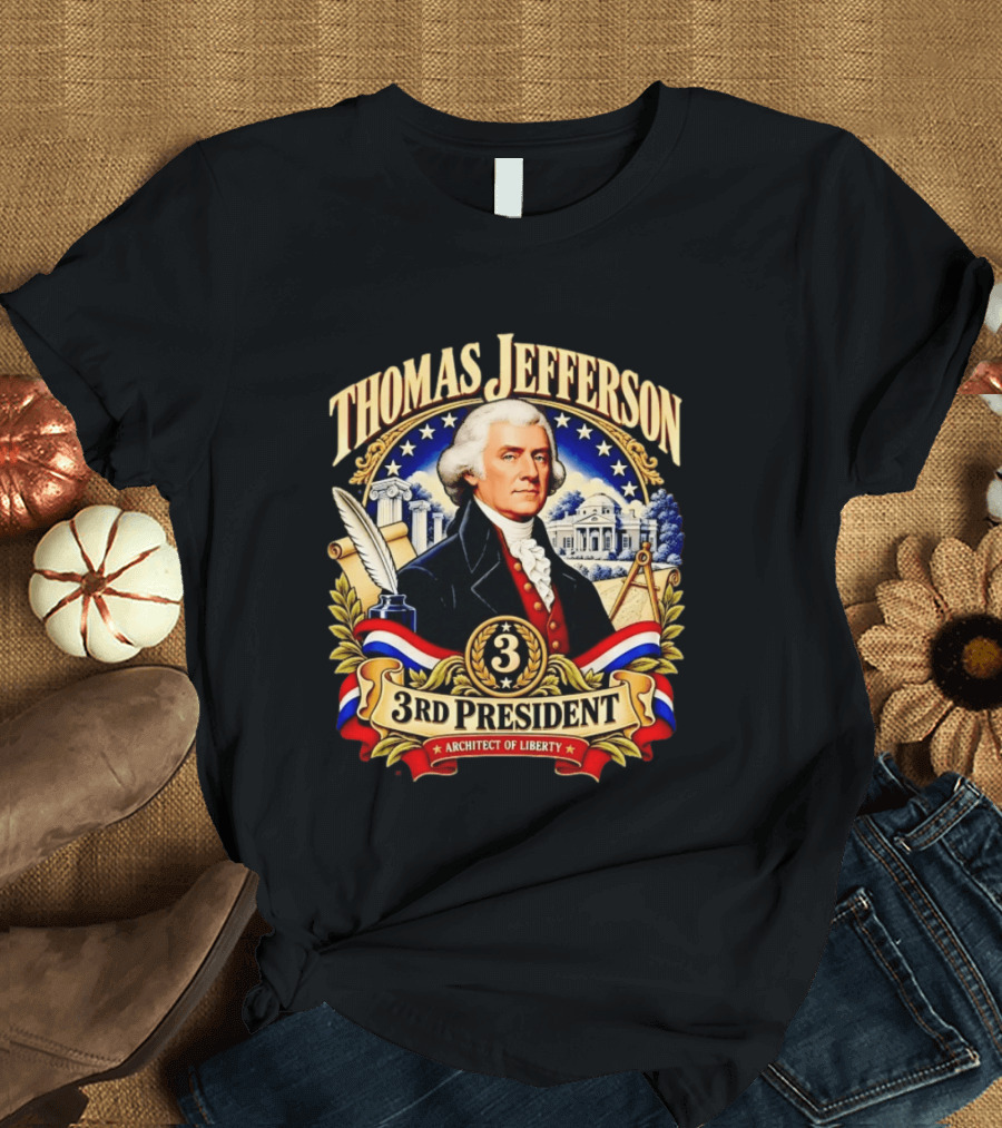 Thomas Jefferson Third President Architect Of Liberty Historic T-Shirt