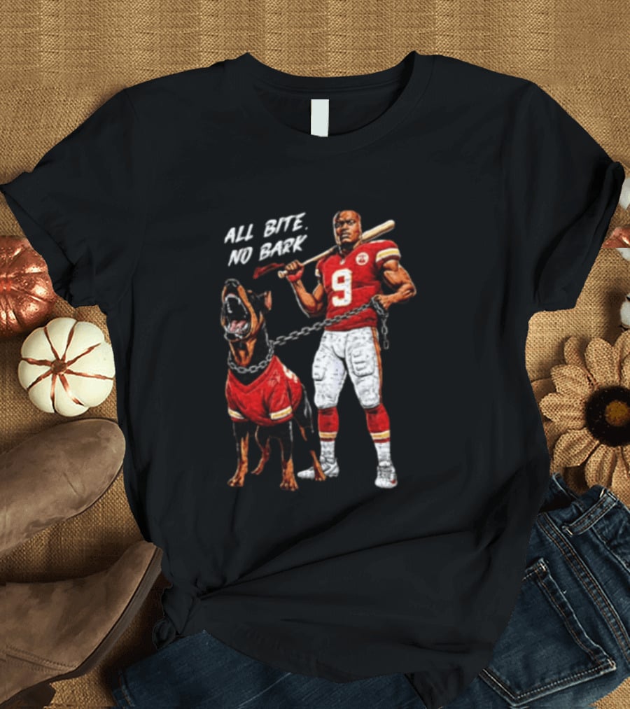 Kansas City Chiefs All Bite No Bark Football Player And Fierce Dog T-Shirt