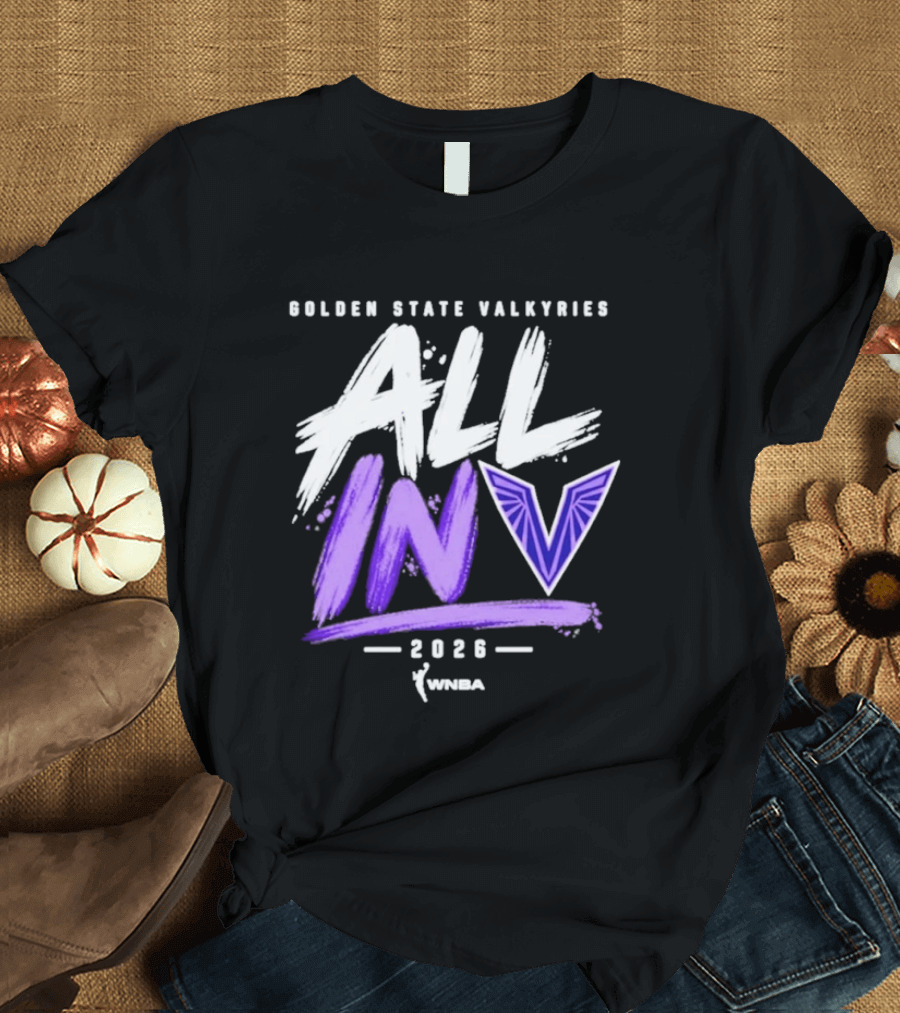Golden State Valkyries All In V 2026 WNBA Women's Basketball T-Shirt