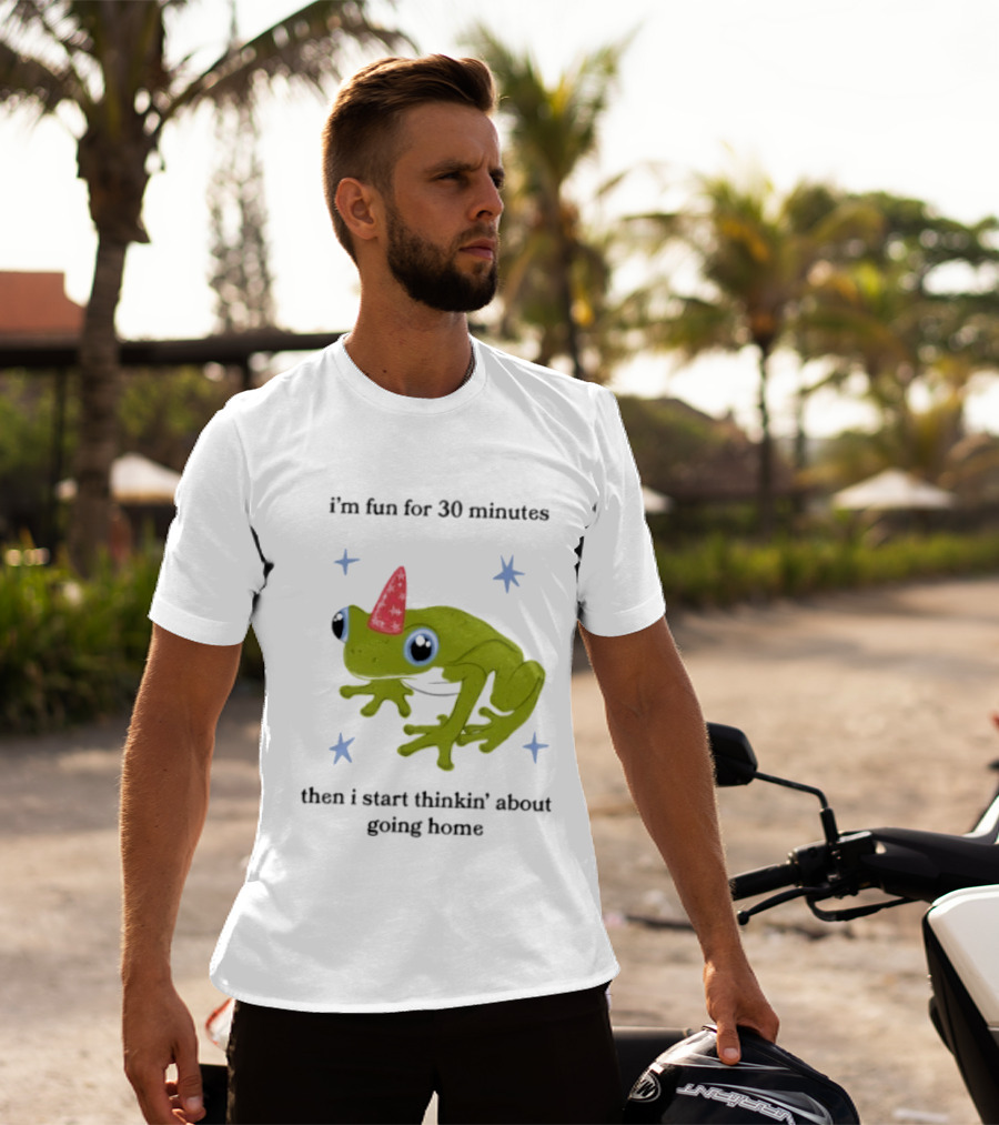 I'm Fun For 30 Minutes Frog With Star Accents Then I Start Thinkin' About Going Home T-Shirt