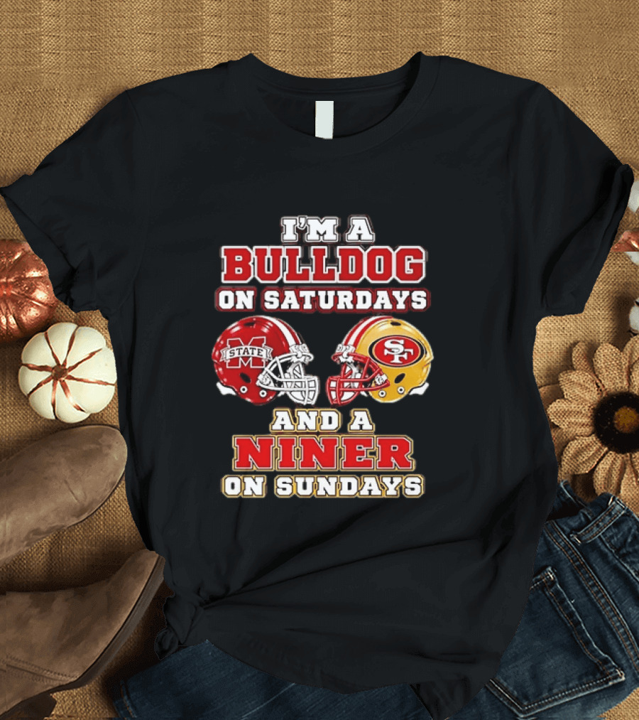 Mississippi State Bulldogs Fan On Saturdays And San Francisco 49ers Supporter On Sundays T-Shirt