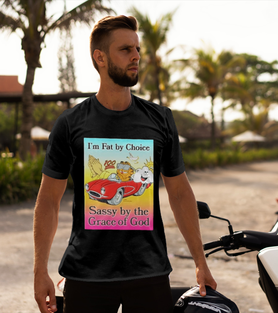 I'm Fat By Choice Sassy By The Grace Of God Cartoon Cat In Red Car Emoji T-Shirt