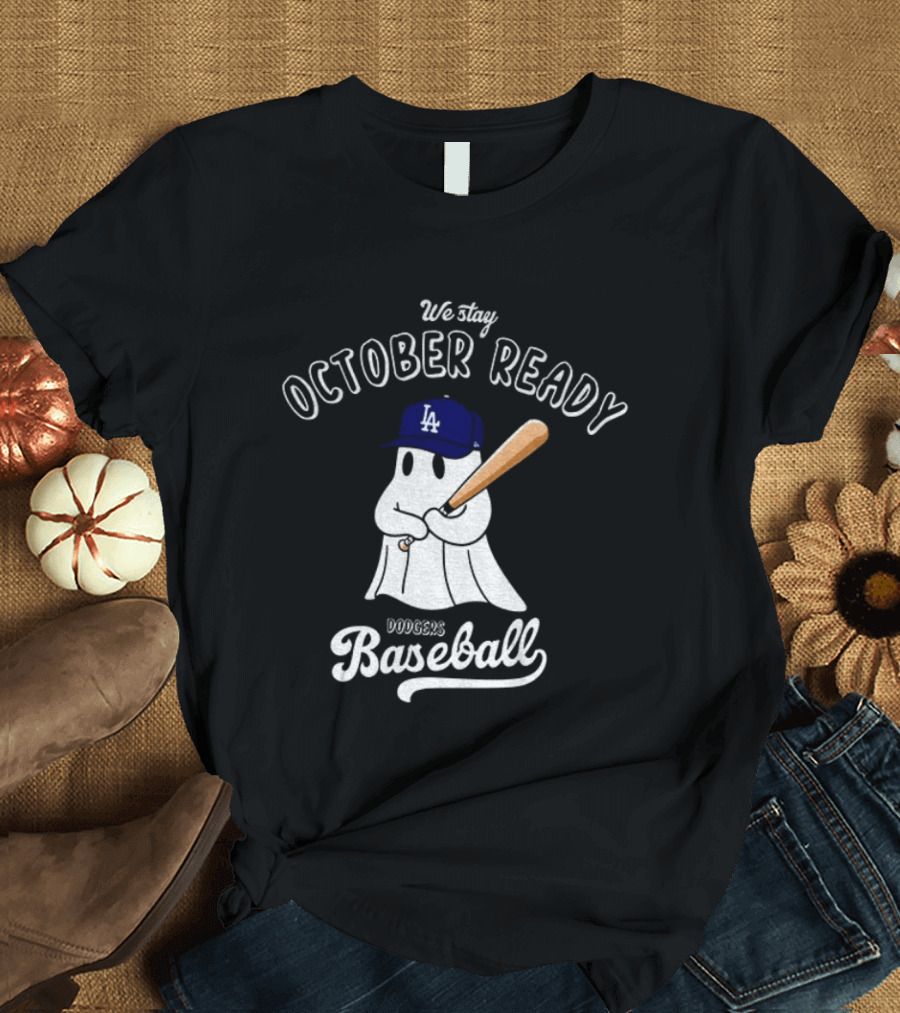 We Stay October Ready Dodgers Baseball Ghost Halloween T-Shirt