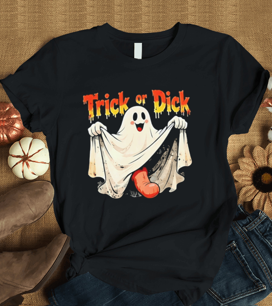 Trick Or Dick Halloween Ghost Spooky Theme With Playful Ghost T-Shirt
