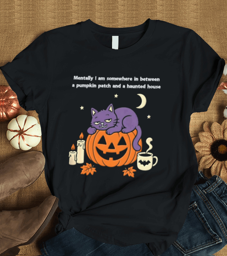 Mentally I Am Somewhere Between A Pumpkin Patch And A Haunted House Cat Candles Moon Cup Stars T-Shirt