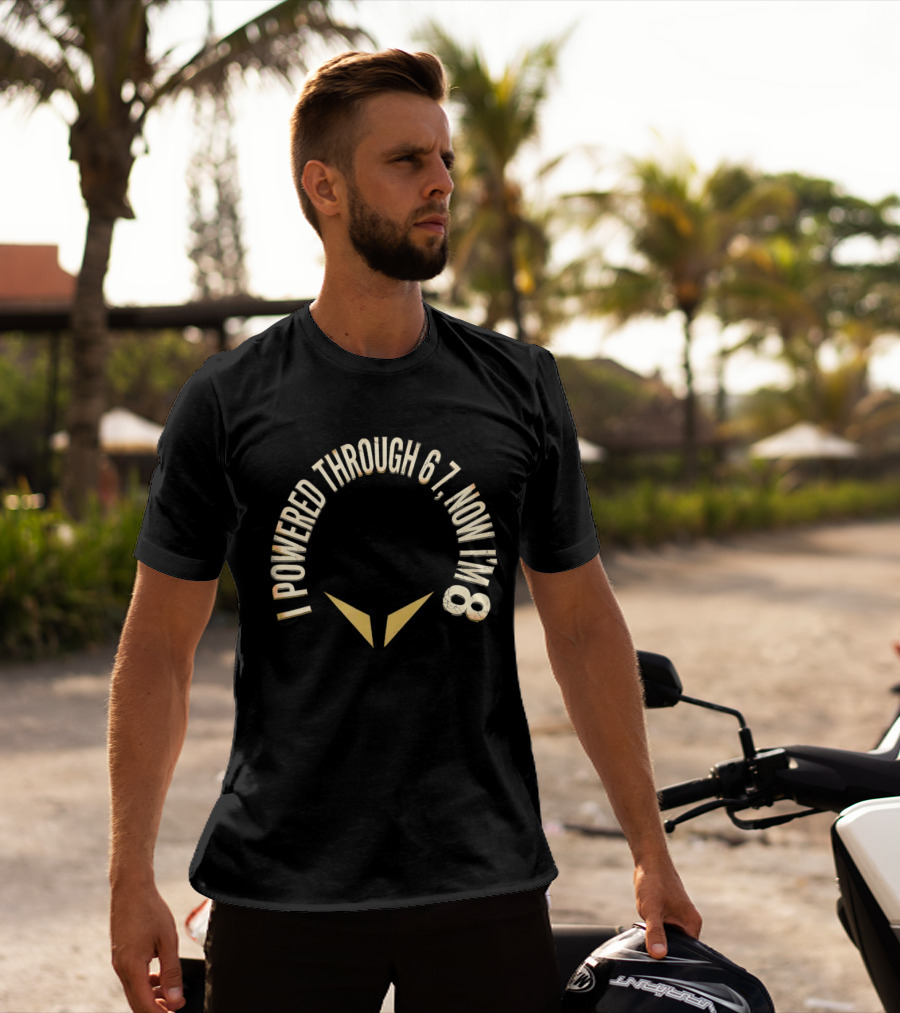 I Powered Through 6 7 Now I'm 8 Distressed Text With Chevron Arrows T-Shirt