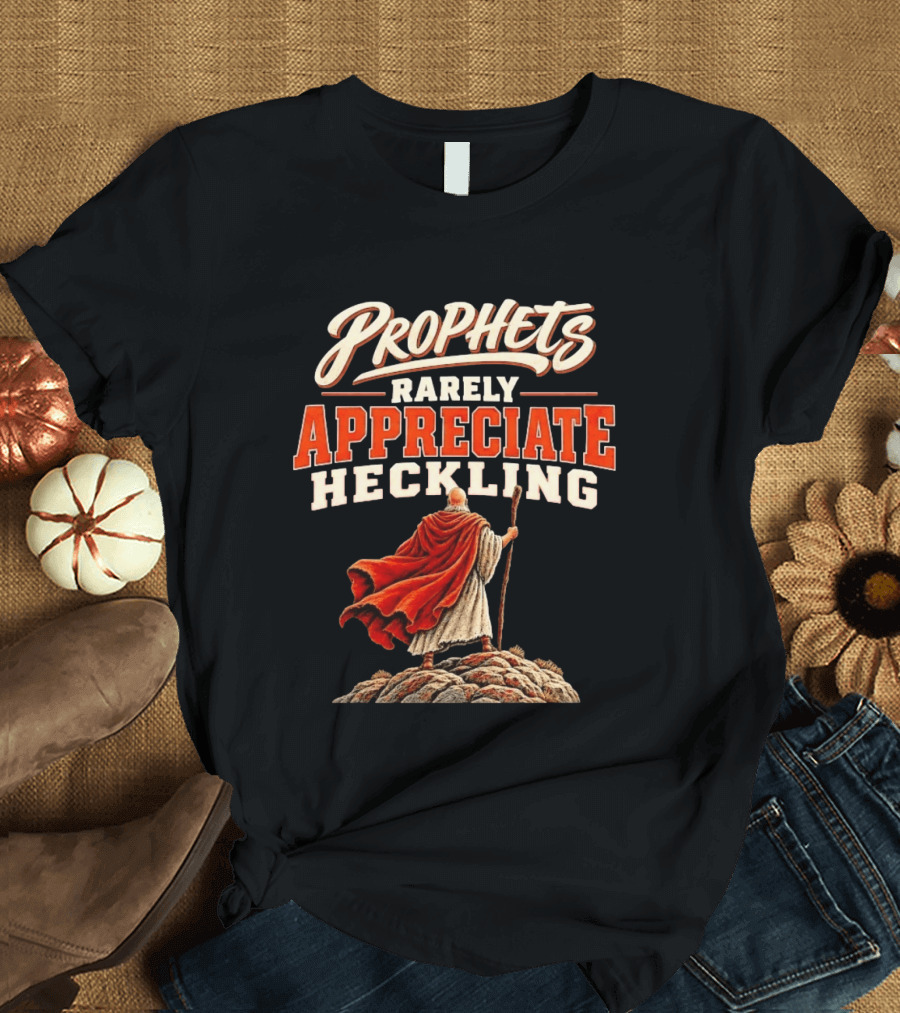 Prophets Rarely Appreciate Heckling Illustration With Red Cloak And Staff T-Shirt